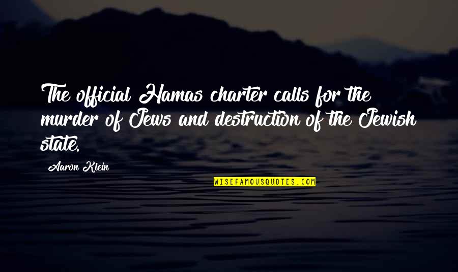 The Charter Quotes By Aaron Klein: The official Hamas charter calls for the murder The Charter Quotes By Aaron Klein: The official Hamas charter calls for the murder