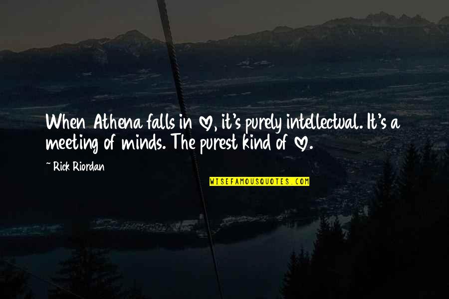 The Chase Quotes By Rick Riordan: When Athena falls in love, it's purely intellectual.
