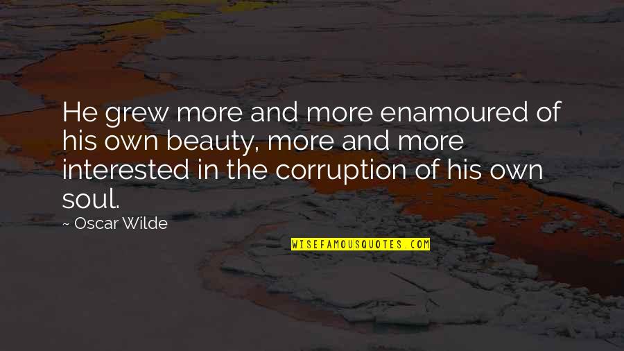 The Cherry Orchard Important Quotes By Oscar Wilde: He grew more and more enamoured of his
