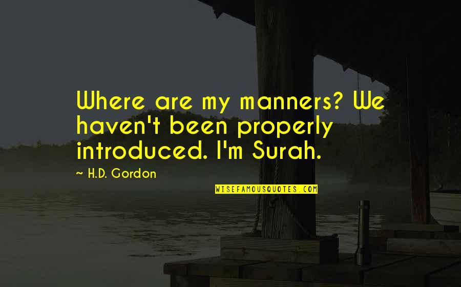 The Chicken Roaster Quotes By H.D. Gordon: Where are my manners? We haven't been properly