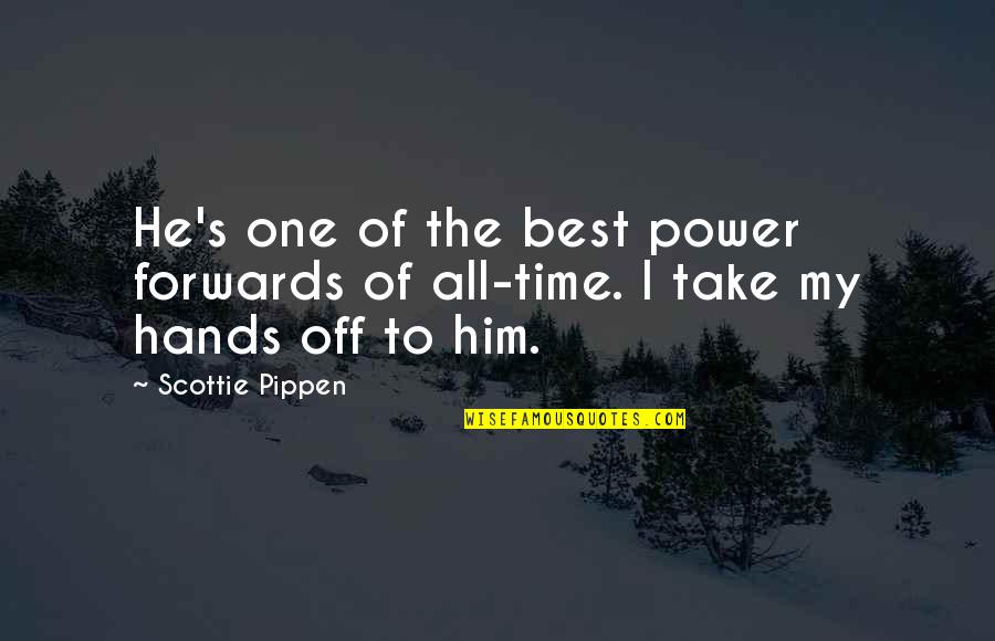 The Choice Edith Quotes By Scottie Pippen: He's one of the best power forwards of
