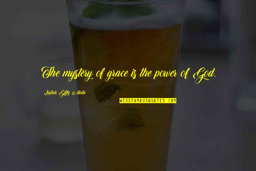 The Christian God Quotes By Lailah Gifty Akita: The mystery of grace is the power of The Christian God Quotes By Lailah Gifty Akita: The mystery of grace is the power of
