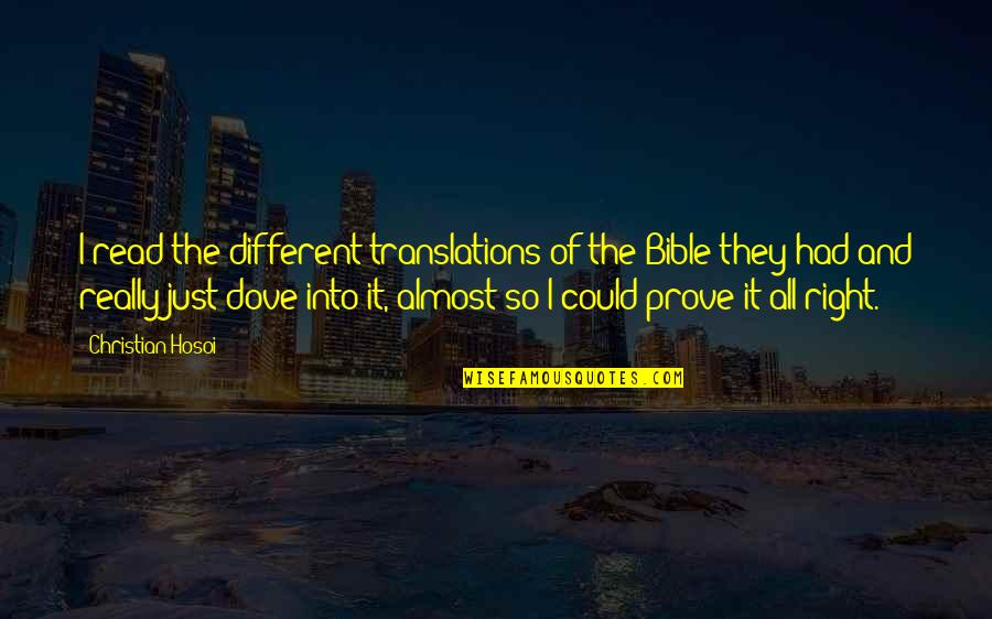 The Christian Right Quotes By Christian Hosoi: I read the different translations of the Bible