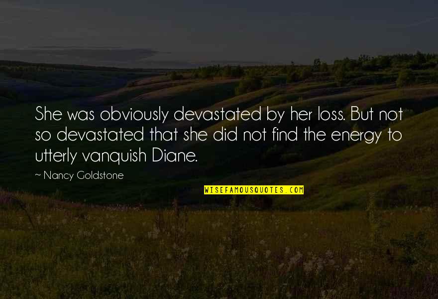 The Christmas Invasion Quotes By Nancy Goldstone: She was obviously devastated by her loss. But