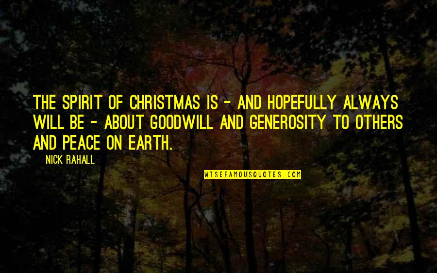 The Christmas Quotes By Nick Rahall: The spirit of Christmas is - and hopefully