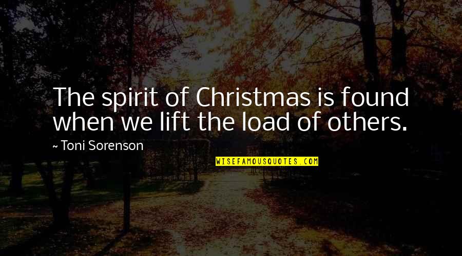 The Christmas Spirit Quotes By Toni Sorenson: The spirit of Christmas is found when we