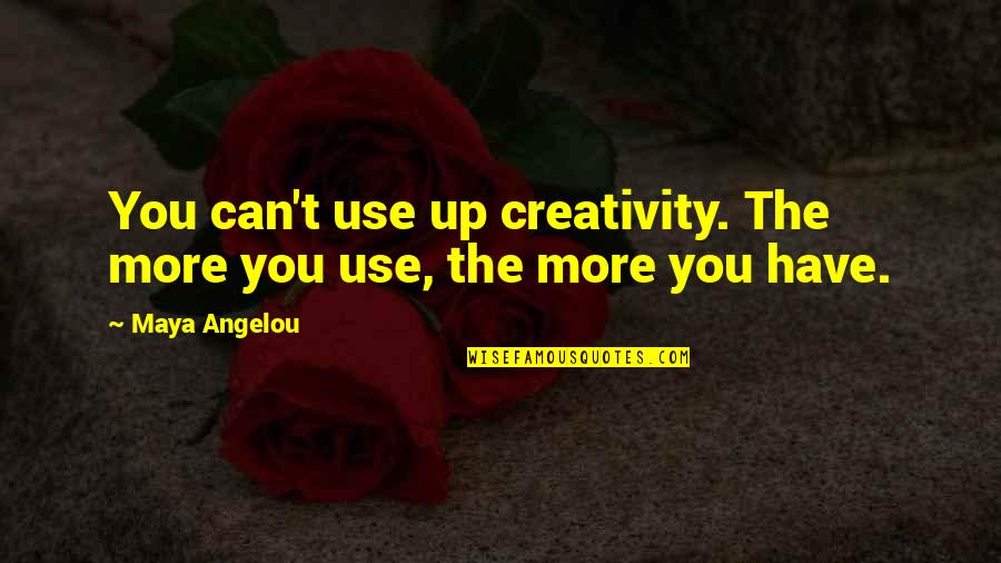 The Christmas Star Quotes By Maya Angelou: You can't use up creativity. The more you