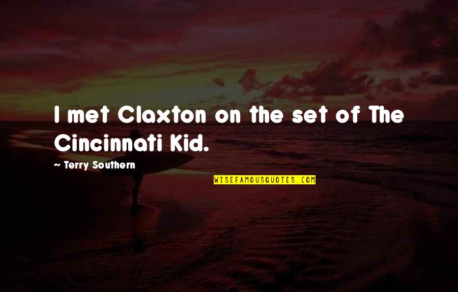 The Cincinnati Kid Quotes By Terry Southern: I met Claxton on the set of The