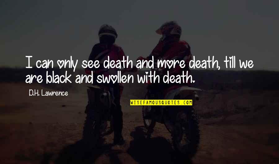 The City Bus Quotes By D.H. Lawrence: I can only see death and more death,