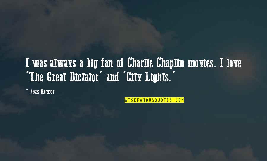 The City Lights Quotes By Jack Reynor: I was always a big fan of Charlie