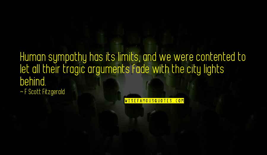 The City Of Lights Quotes By F Scott Fitzgerald: Human sympathy has its limits, and we were