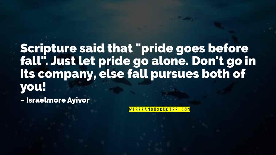 The City Of Pompeii Quotes By Israelmore Ayivor: Scripture said that "pride goes before fall". Just The City Of Pompeii Quotes By Israelmore Ayivor: Scripture said that "pride goes before fall". Just