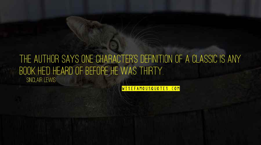 The Classic Quotes By Sinclair Lewis: The author says one character's definition of a The Classic Quotes By Sinclair Lewis: The author says one character's definition of a