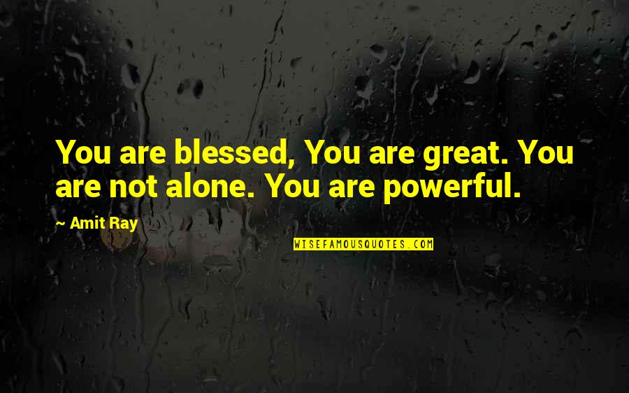 The Clay Marble Quotes By Amit Ray: You are blessed, You are great. You are