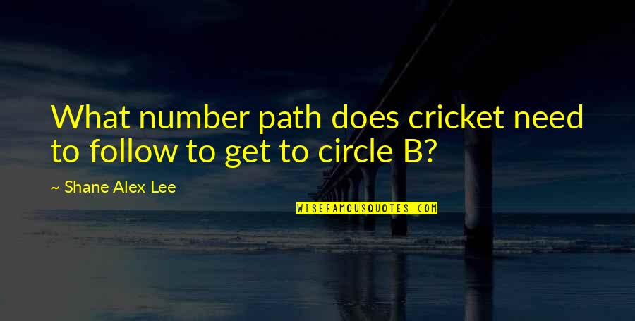 The Client List Season 1 Quotes By Shane Alex Lee: What number path does cricket need to follow