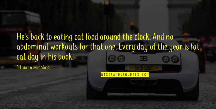 The Clock Quotes By Lauren Mechling: He's back to eating cat food around the