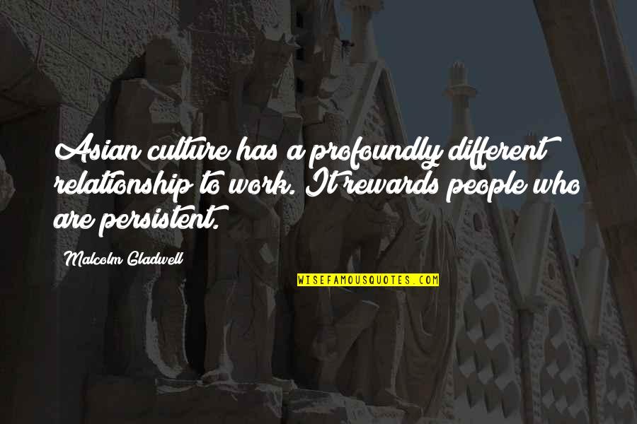 The Cohabitation Formulation Quotes By Malcolm Gladwell: Asian culture has a profoundly different relationship to