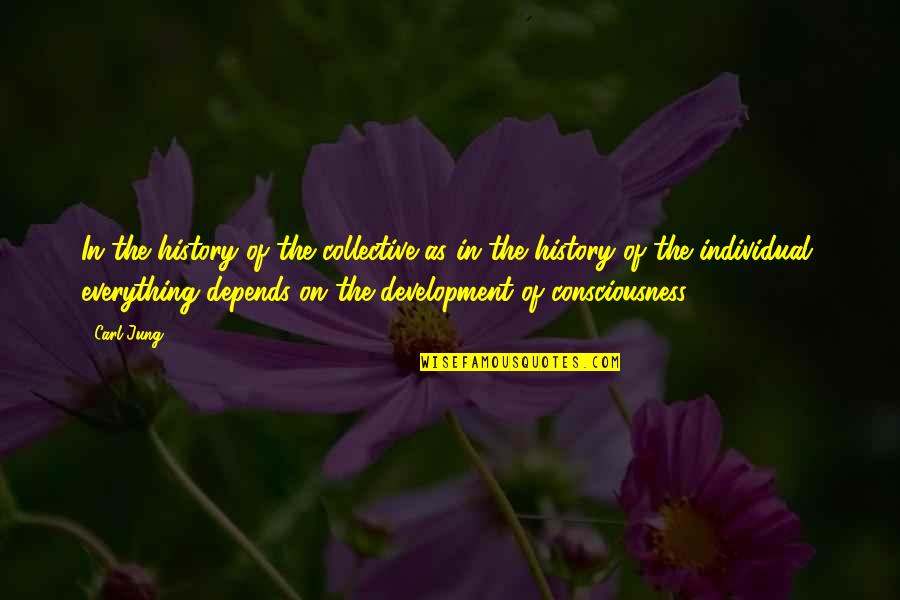 The Collective Quotes By Carl Jung: In the history of the collective as in