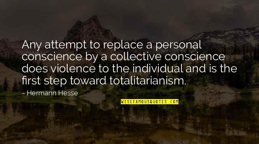 The Collective Quotes By Hermann Hesse: Any attempt to replace a personal conscience by
