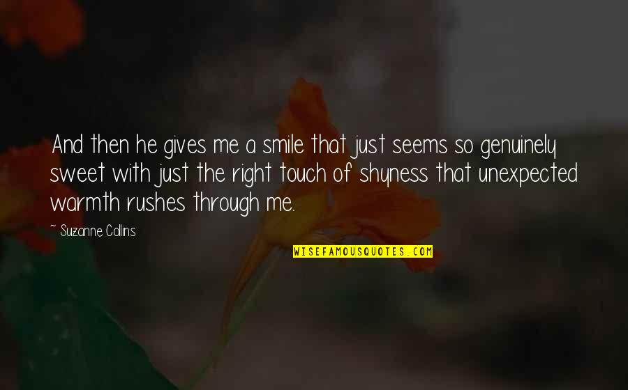 The Collins Quotes By Suzanne Collins: And then he gives me a smile that
