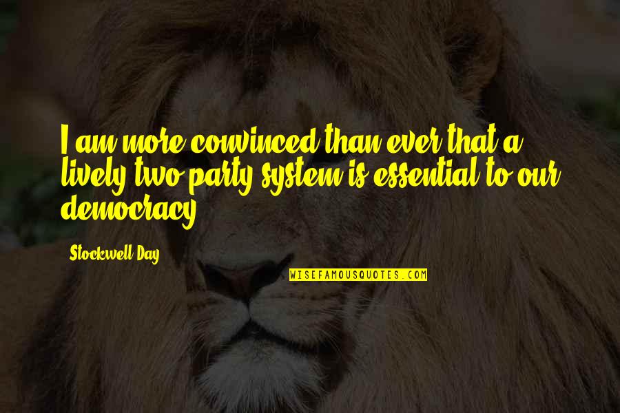 The Color Ruckus Quotes By Stockwell Day: I am more convinced than ever that a
