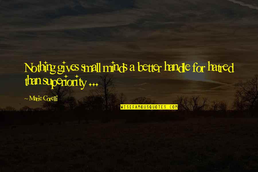 The Colour Black And White Quotes By Marie Corelli: Nothing gives small minds a better handle for