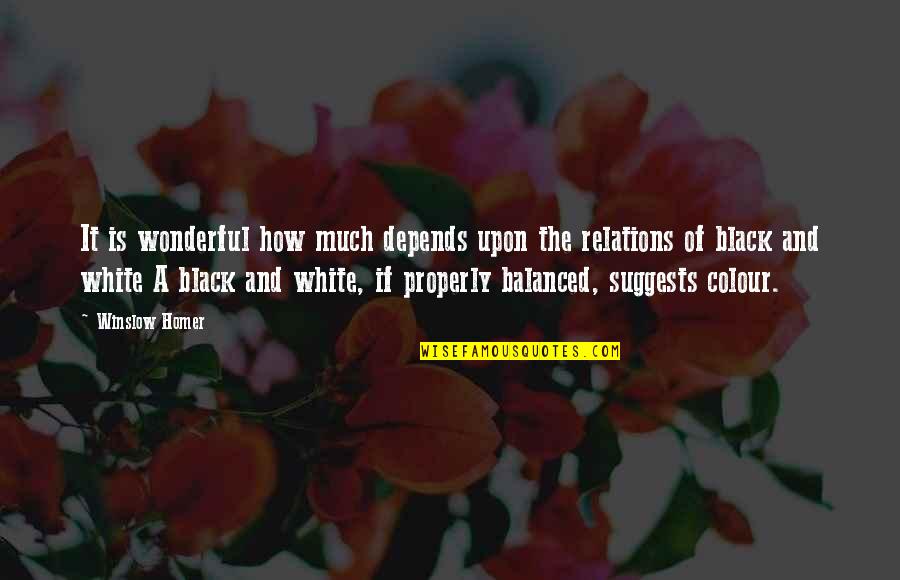 The Colour Black And White Quotes By Winslow Homer: It is wonderful how much depends upon the The Colour Black And White Quotes By Winslow Homer: It is wonderful how much depends upon the