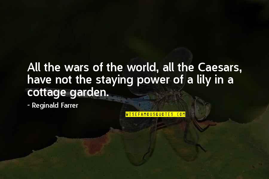 The Colour Purple Quotes By Reginald Farrer: All the wars of the world, all the