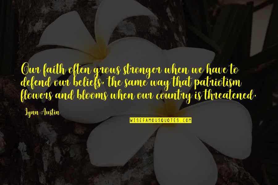 The Colour Yellow Quotes By Lynn Austin: Our faith often grows stronger when we have