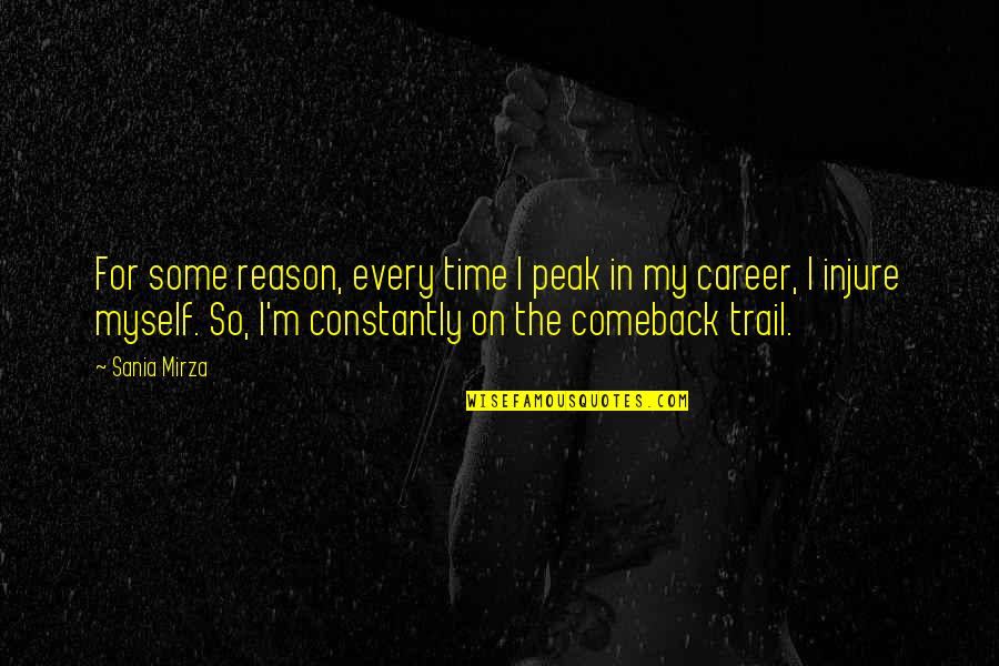 The Comeback Quotes By Sania Mirza: For some reason, every time I peak in