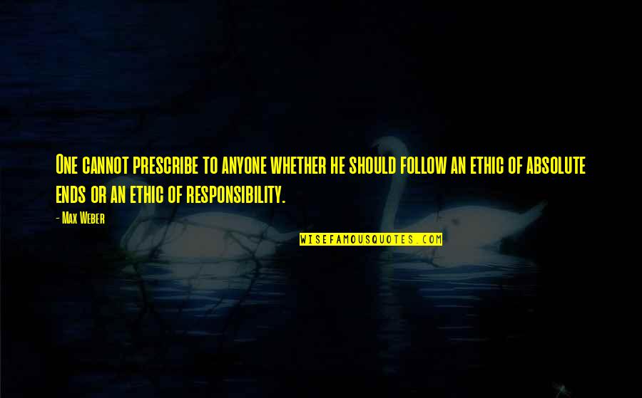 The Concubine Elechi Amadi Quotes By Max Weber: One cannot prescribe to anyone whether he should