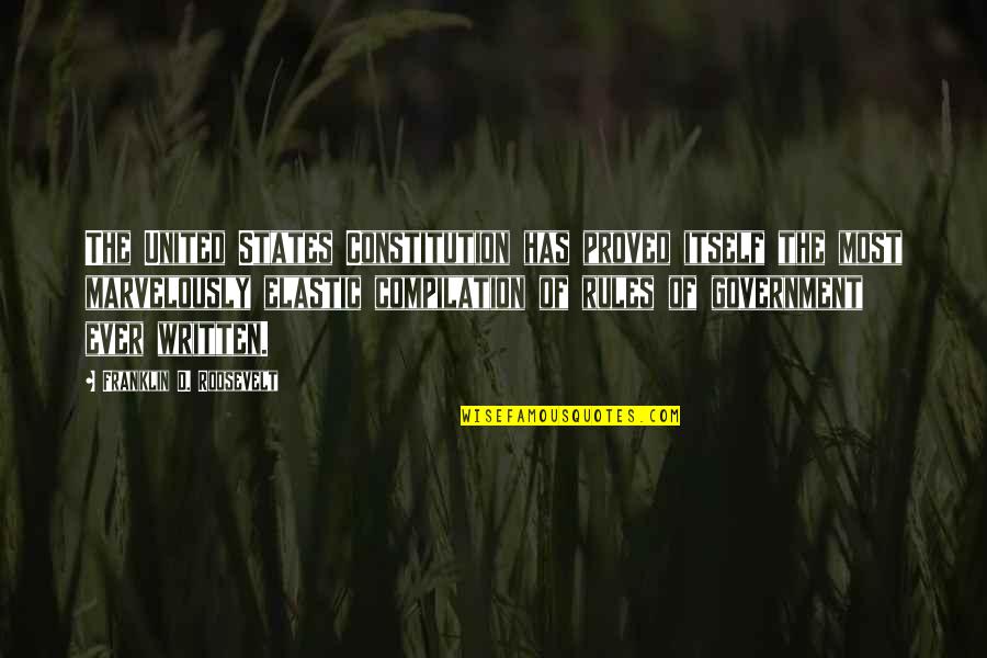 The Constitution Of The United States Quotes By Franklin D. Roosevelt: The United States Constitution has proved itself the