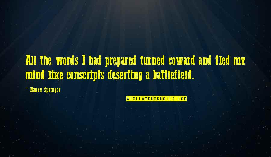 The Convict Office Quotes By Nancy Springer: All the words I had prepared turned coward The Convict Office Quotes By Nancy Springer: All the words I had prepared turned coward