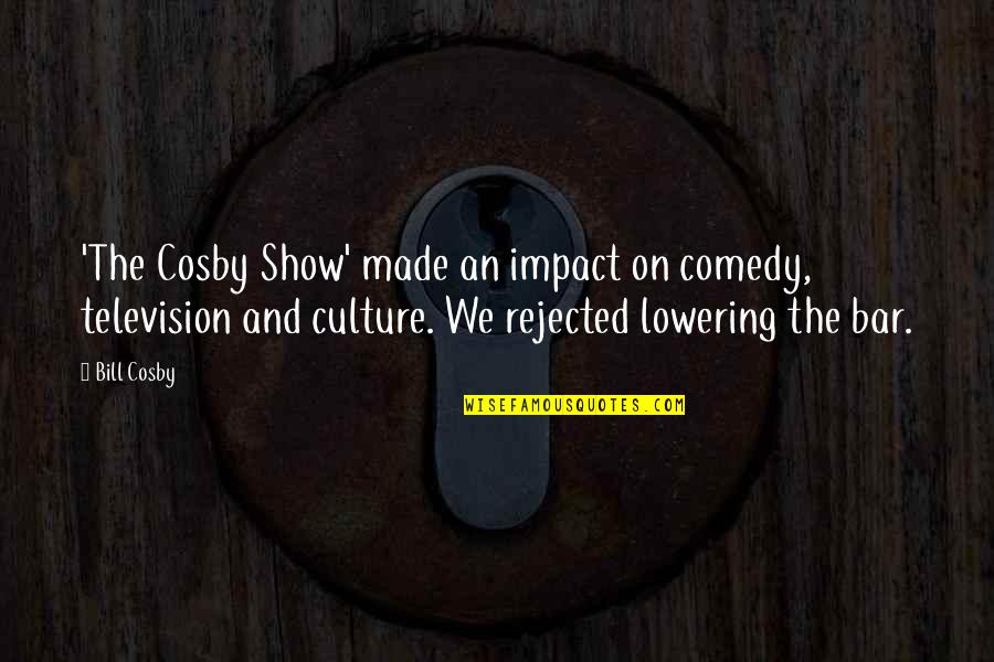 The Cosby Show Quotes By Bill Cosby: 'The Cosby Show' made an impact on comedy,