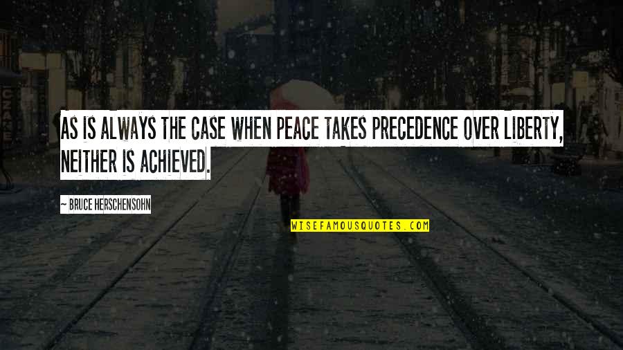 The Court In The Crucible Quotes By Bruce Herschensohn: As is always the case when peace takes