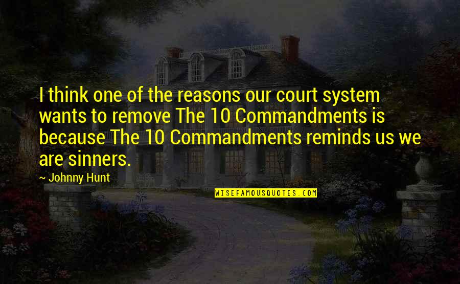 The Court System Quotes By Johnny Hunt: I think one of the reasons our court