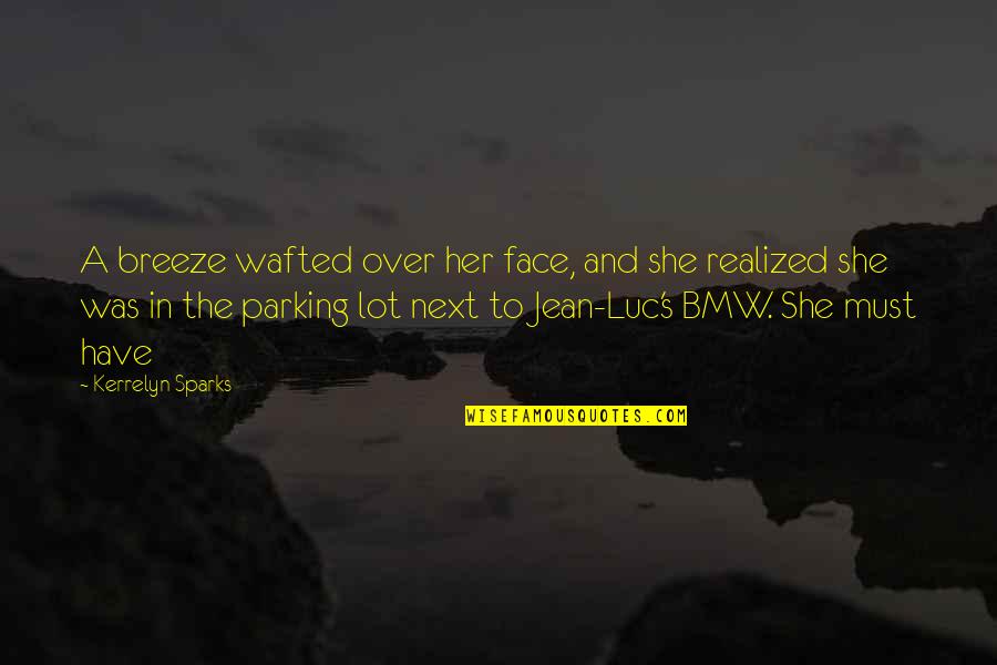 The Cow In The Parking Lot Quotes By Kerrelyn Sparks: A breeze wafted over her face, and she The Cow In The Parking Lot Quotes By Kerrelyn Sparks: A breeze wafted over her face, and she