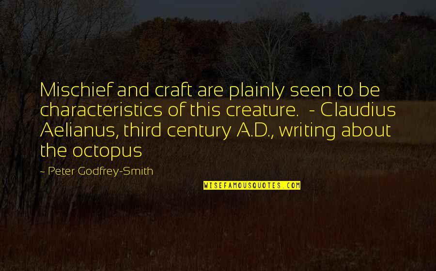 The Craft Of Writing Quotes By Peter Godfrey-Smith: Mischief and craft are plainly seen to be