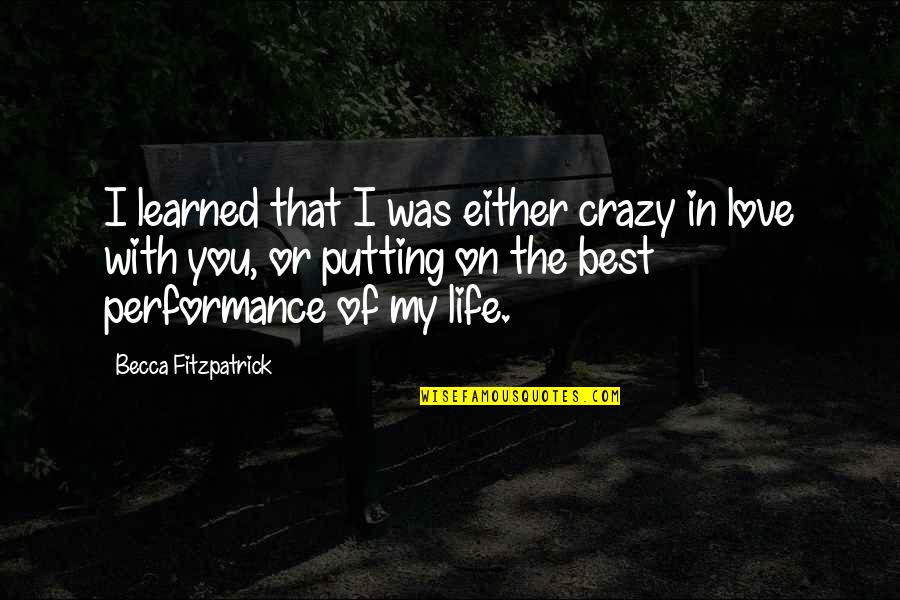 The Crazy Quotes By Becca Fitzpatrick: I learned that I was either crazy in The Crazy Quotes By Becca Fitzpatrick: I learned that I was either crazy in
