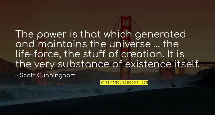 The Creation Of The Universe Quotes By Scott Cunningham: The power is that which generated and maintains