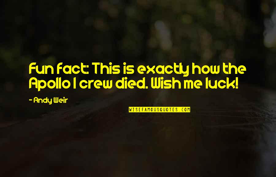 The Crew Quotes By Andy Weir: Fun fact: This is exactly how the Apollo