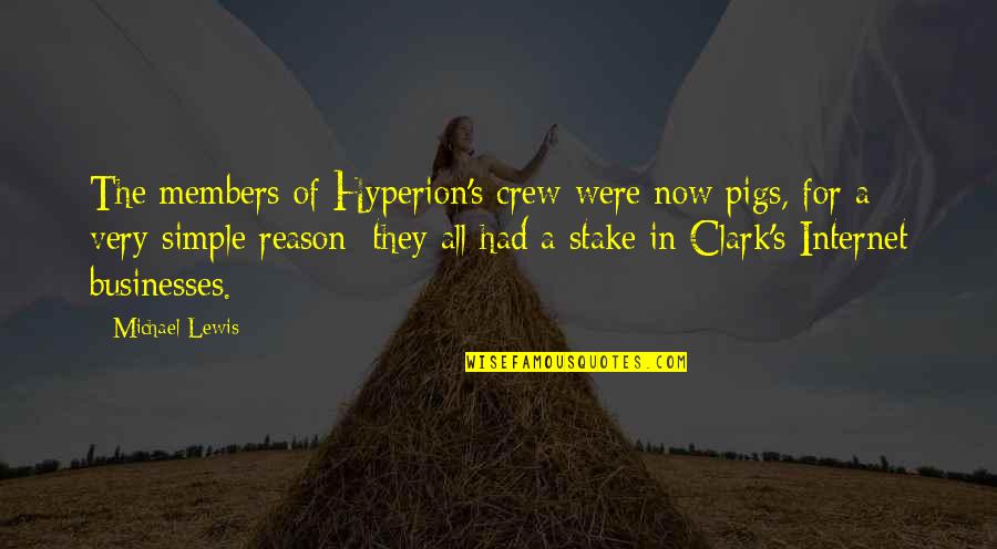 The Crew Quotes By Michael Lewis: The members of Hyperion's crew were now pigs, The Crew Quotes By Michael Lewis: The members of Hyperion's crew were now pigs,
