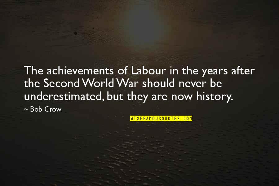 The Crow Quotes By Bob Crow: The achievements of Labour in the years after