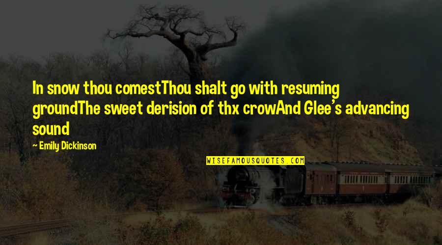 The Crow Quotes By Emily Dickinson: In snow thou comestThou shalt go with resuming