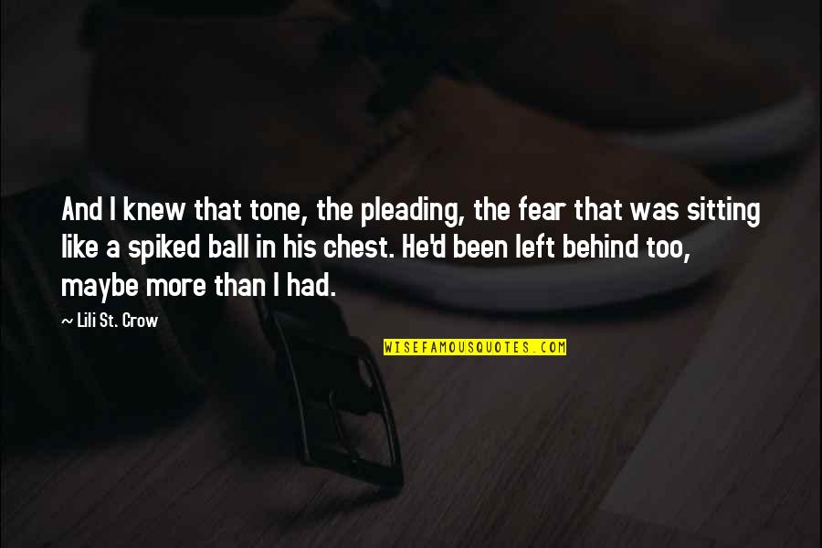 The Crow Quotes By Lili St. Crow: And I knew that tone, the pleading, the
