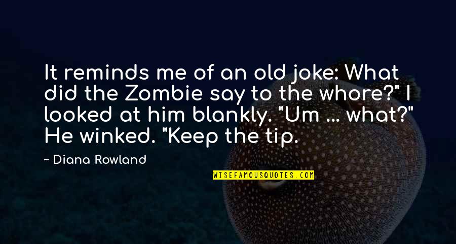 The Crucible Abigail Character Quotes By Diana Rowland: It reminds me of an old joke: What The Crucible Abigail Character Quotes By Diana Rowland: It reminds me of an old joke: What