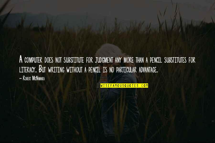 The Crucible Theocracy Quotes By Robert McNamara: A computer does not substitute for judgment any The Crucible Theocracy Quotes By Robert McNamara: A computer does not substitute for judgment any