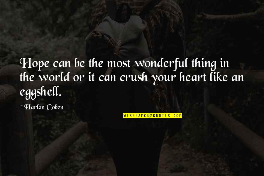 The Crush Quotes By Harlan Coben: Hope can be the most wonderful thing in