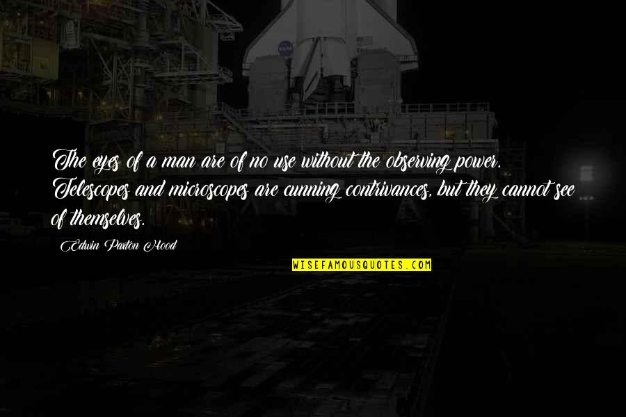 The Cunning Man Quotes By Edwin Paxton Hood: The eyes of a man are of no The Cunning Man Quotes By Edwin Paxton Hood: The eyes of a man are of no