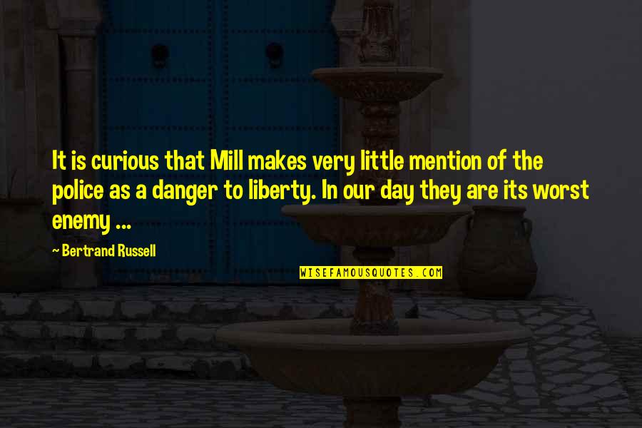 The Curious Quotes By Bertrand Russell: It is curious that Mill makes very little